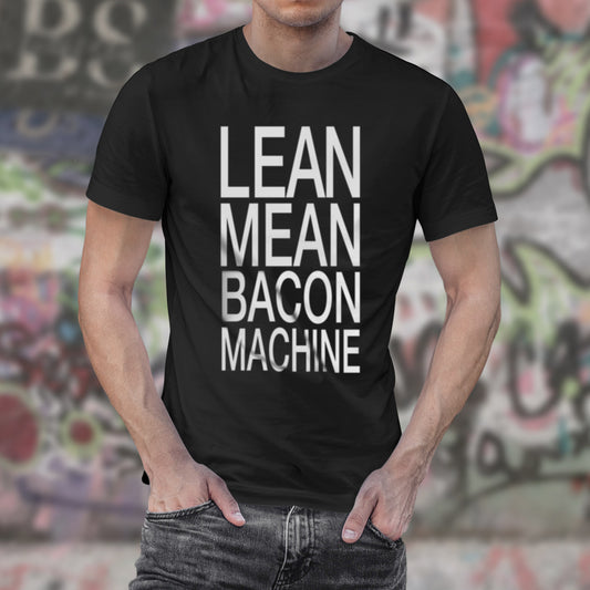 Lean Mean Bacon Machine - Unisex Tee
