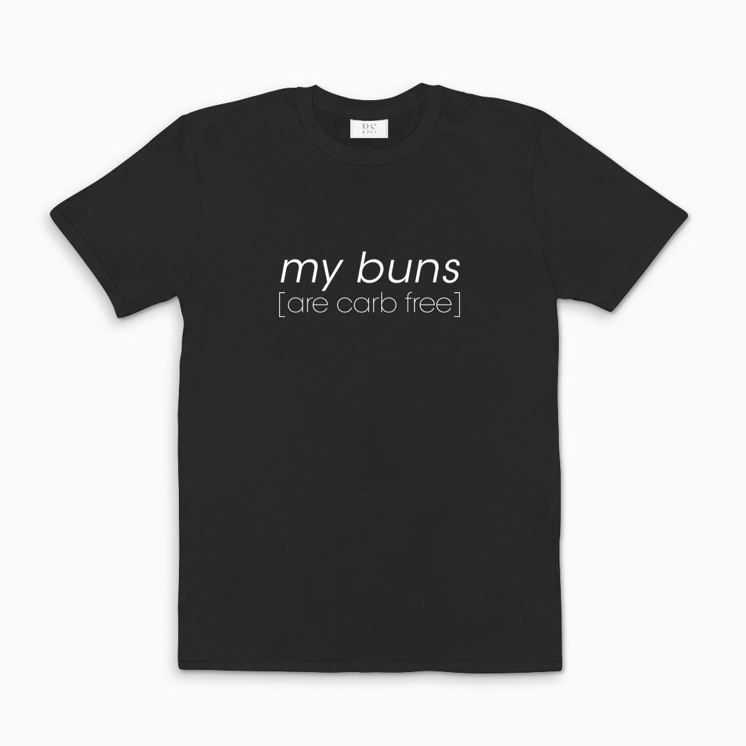 "My Buns (Are Carb Free)" - Unisex Tee