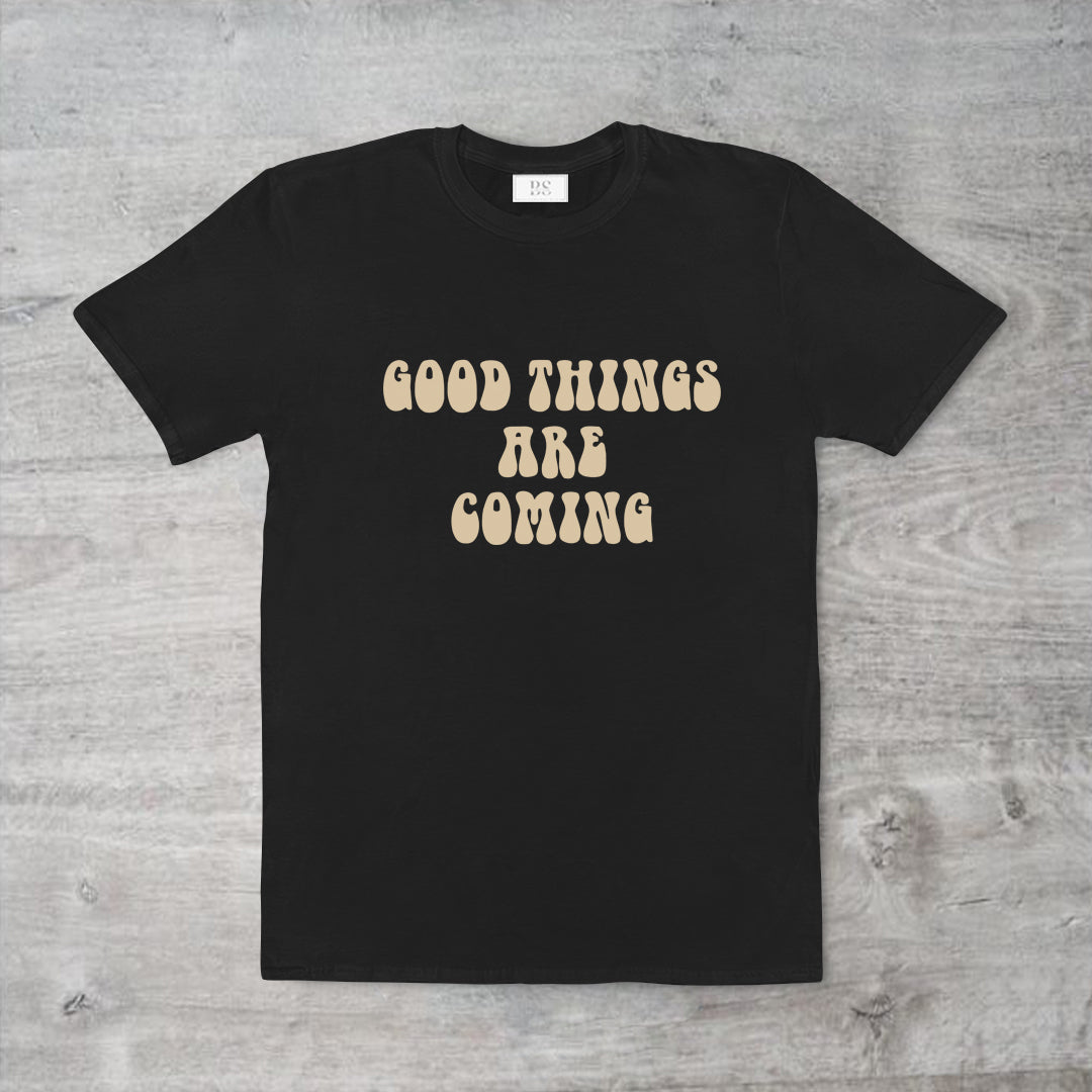 Good Things Are Coming Unisex Tee
