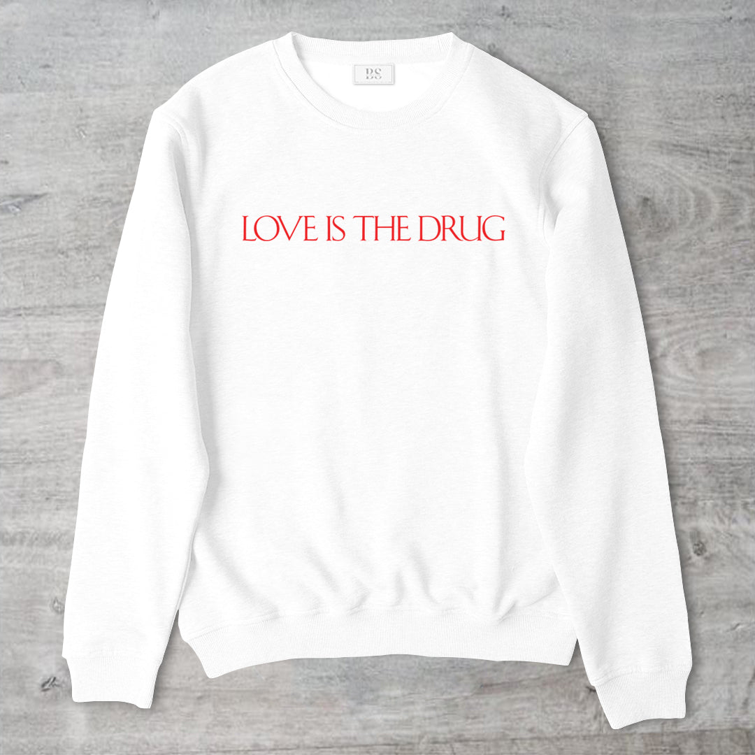 Love is The Drug Unisex Crewneck Sweater